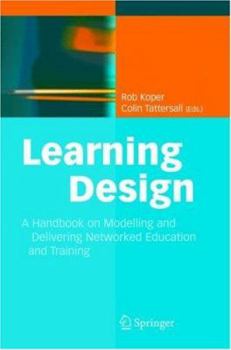 Hardcover Learning Design: A Handbook on Modelling and Delivering Networked Education and Training Book