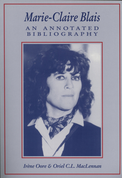 Paperback Marie-Claire Blais: An Annotated Bibliography Book