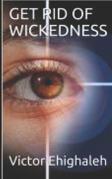 Paperback Get Rid of Wickedness Book