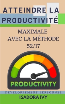 Paperback Atteindre la productivité Maximale avec la Méthode 52/17 [French] Book