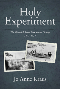 Paperback Holy Experiment: The Warwick River Mennonite Colony, 1897-1970 Book