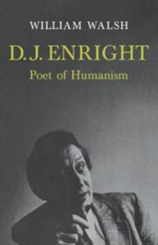 Hardcover D. J. Enright: Poet of Humanism Book