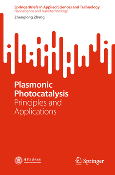 Paperback Plasmonic Photocatalysis: Principles and Applications Book