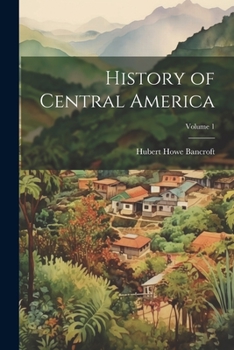 Paperback History of Central America; Volume 1 Book