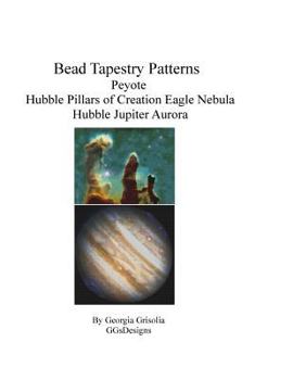 Paperback Bead Tapestry Patterns Peyote Hubble Image Pillars of Creation Eagle Nebula Hubble Jupiter Aurora [Large Print] Book