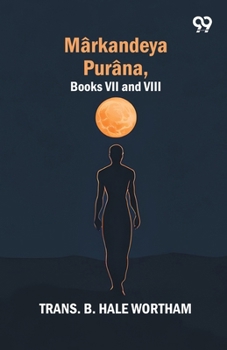 Paperback Markandeya Purana: Books VII and VIII Book