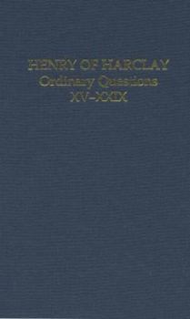 Hardcover Henry of Harclay: Ordinary Questions, XV-XXIX Book