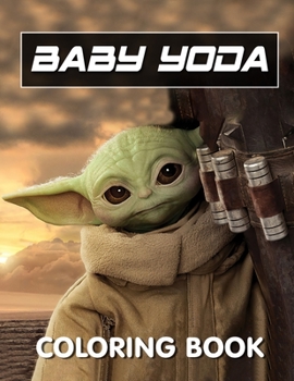 Paperback BabyYoda coloring book: Stress Relieving With High Quality Coloring Pages, Coloring Book for Relaxation Book