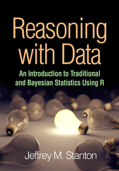 Paperback Reasoning with Data: An Introduction to Traditional and Bayesian Statistics Using R Book