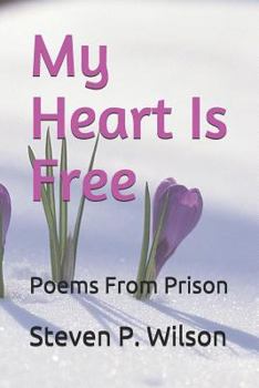 Paperback My Heart Is Free: Poems from Prison Book