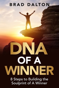 Paperback DNA of a Winner: 8 Steps to Building the Soulprint of a Winner Book