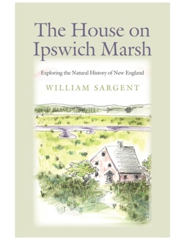 Paperback The House on Ipswich Marsh: Exploring the Natural History of New England Book