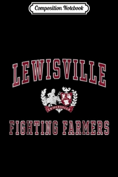 Composition Notebook: Lewisville High School Fighting Farmers C1 Journal/Notebook Blank Lined Ruled 6x9 100 Pages