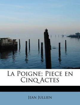 Paperback La Poigne; Piece en Cinq Actes Book