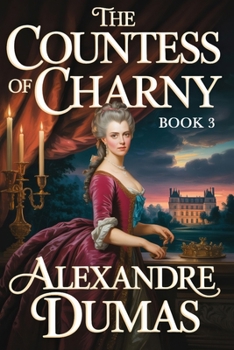 Paperback The Countess of Charny: Book 3: A New Translation Book