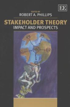 Stakeholder Theory: Impact and Prospects