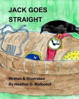 Paperback Jack Goes Straight: A whiskey jack bird gives up his thieving ways Book