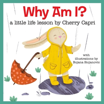 Paperback Why Am I?: Because You Are! A little life lesson by Cherry Capri Book