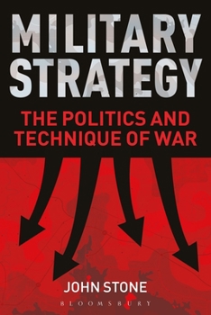 Paperback Military Strategy: The Politics and Technique of War Book