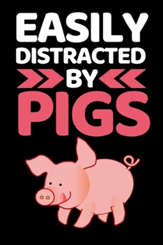 Paperback Easily Distracted By Pigs: Funny Pig Lovers Notebook/Journal (6" X 9") Book