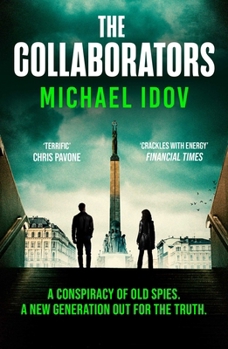 The Collaborators: An Exhilarating Debut Spy Thriller, Packed with Explosive Action and Up-To-The-Minute Tradecraft