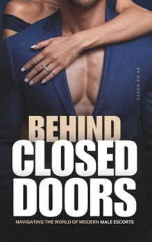 Paperback Behind Closed Doors: Navigating the World of Modern Male Escorts Book