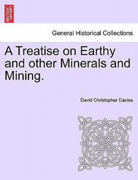 Paperback A Treatise on Earthy and Other Minerals and Mining. Book