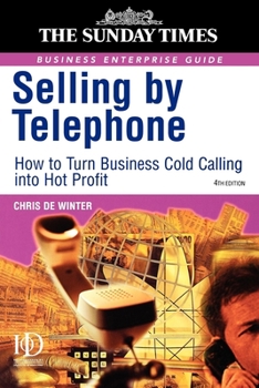 Paperback Selling by Telephone: From Cold Calling to Hot Profit Book