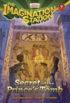 Secret of the Prince's Tomb - Book #7 of the Imagination Station