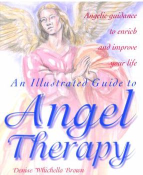 Hardcover An Illustrated Guide to Angel Therapy Book