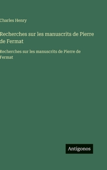 Hardcover Recherches sur les manuscrits de Pierre de Fermat: Recherches sur les manuscrits de Pierre de Fermat [French] Book