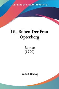 Paperback Die Buben Der Frau Opterberg: Roman (1920) [German] Book