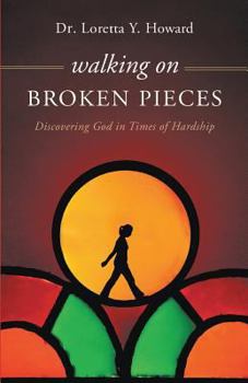 Paperback Walking on Broken Pieces: Discovering God in Times of Hardship Book