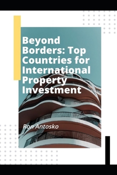 Beyond Borders: Top Countries for International Property Investment