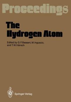 Paperback The Hydrogen Atom: Proceedings of the Symposium, Held in Pisa, Italy, June 30-July 2, 1988 Book