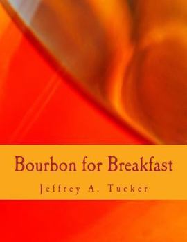 Paperback Bourbon for Breakfast (Large Print Edition): Living Outside the Statist Quo [Large Print] Book