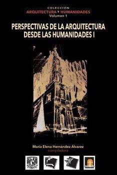 Paperback Volumen 1 Perspectivas de la Arquitectura desde las Humanidades I [Spanish] Book