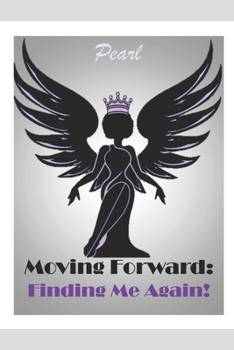 Paperback Moving Forward: : Finding Me Again! Book
