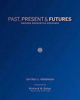 Hardcover Past, Present & Futures: Chicago Mercantile Exchange Book