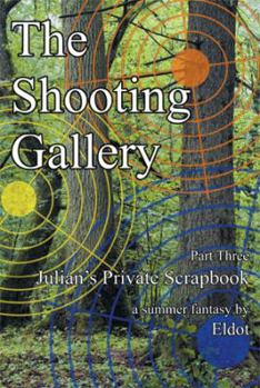 Hardcover The Shooting Gallery: Julian's Private Scrapbook Part 3 Book