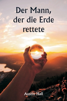 Paperback Der Mann, der die Erde rettete [German] Book