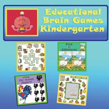 Paperback Educational Brain Games Kindergarten: Develop children brain, Using games as an education tool will teach your children to solve problems, develop fin Book