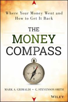 Hardcover The Money Compass: Where Your Money Went and How to Get It Back Book