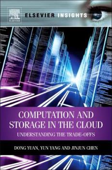 Paperback Computation and Storage in the Cloud: Understanding the Trade-Offs Book