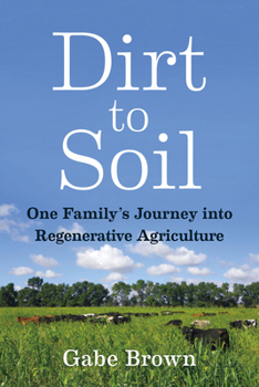 Paperback Dirt to Soil: One Family's Journey Into Regenerative Agriculture Book