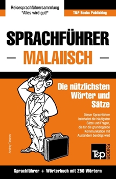 Paperback Sprachführer - Malaiisch - Die nützlichsten Wörter und Sätze: Sprachführer und Wörterbuch mit 250 Wörtern [German] Book