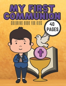 Paperback My First Communion: Coloring Book For Kids, 40 Pages Book