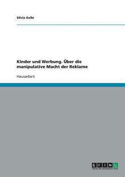 Paperback Kinder und Werbung. ?ber die manipulative Macht der Reklame [German] Book