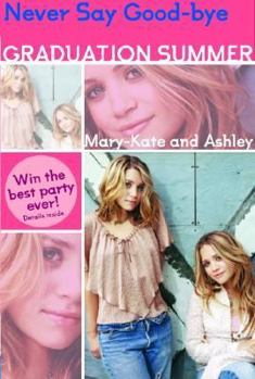 Paperback Mary-Kate & Ashley Graduation Summer #3: Everything I Want: (everything I Want) Book