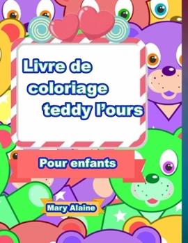 Paperback Livre de coloriage teddy l'ours: Pour enfants [French] Book